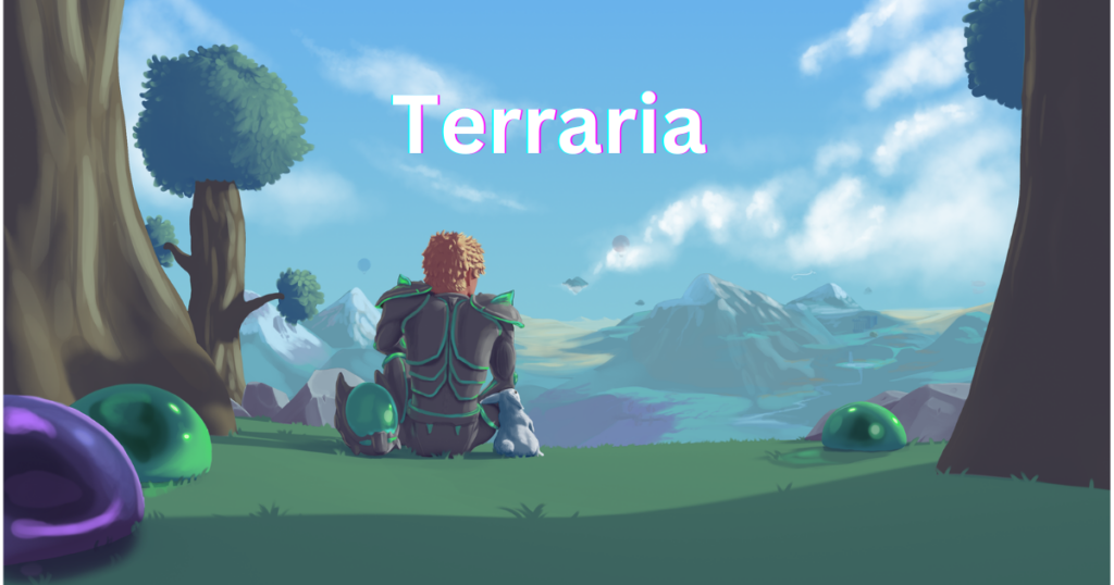 Terraria
sandbox game
Indie game